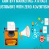 Content Marketing: Attract Customers With Zero Advertising - Rob Cubbon