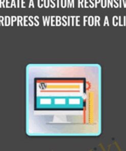 Create A Custom Responsive WordPress Website For A Client - Rob Cubbon