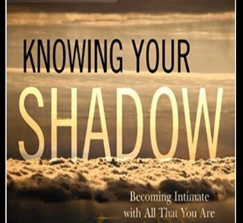 Knowing Your Shadow – Robert Augustus Masters