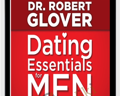 Dating Essentials for Men - Robert Glover