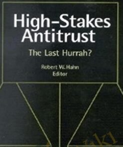 High Stakes Antitrust The Last Hurrah – Robert Hahn