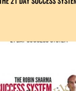 The 21 Day Success System - Robin Sharma