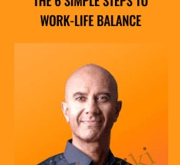 The 6 Simple Steps to Work-Life Balance - Robin Sharma