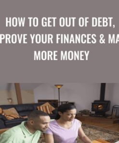 How To Get Out Of Debt, Improve Your Finances & Make More Money - Rod Warren