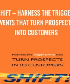 SHiFT – Harness the Trigger Events that Turn Prospects into Customers