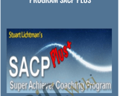 SUPER ACHIEVER Coaching Program SACP PLUS – Stuart Lichtman