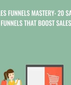 Sales Funnels Mastery: 20 Sales Funnels That Boost Sales