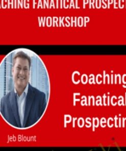 Coaching Fanatical Prospecting Workshop - SalesGravy, Jeb Blount
