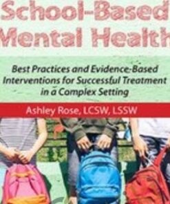 School-Based Mental Health: Best Practices and Evidence-Based Interventions for Successful Treatment in a Complex Setting - Ashley Rose