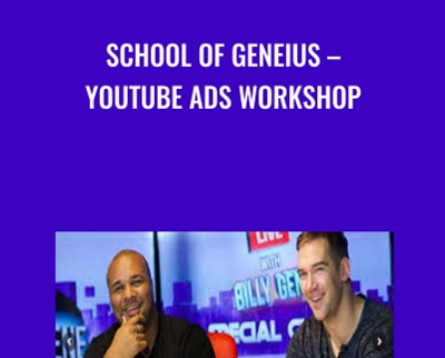 School of Geneius – Youtube Ads Workshop - Billy Gene