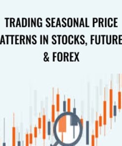 Trading Seasonal Price Patterns in Stocks, Futures & Forex – Scott Brown