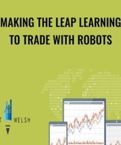 Making The Leap Learning To Trade With Robots - Scott Welsh