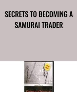 Secrets To Becoming A Samurai Trader - Steve Nison