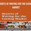 Secrets of Writing for the Catalog Market