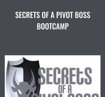 Secrets of a Pivot Boss Bootcamp