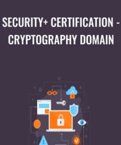 Security+ Certification - Cryptography Domain - Chad Russell