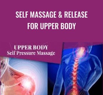 Self Massage & Release For Upper Body