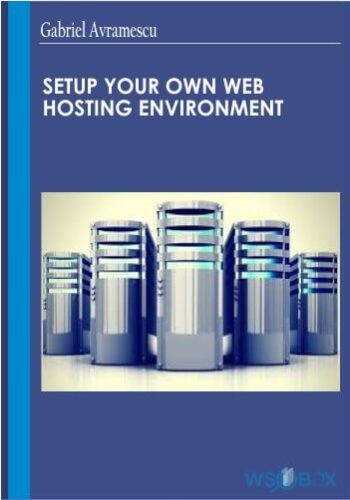 Setup Your Own Web Hosting Environment – Gabriel Avramescu