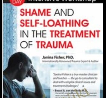 2-Day Intensive Workshop: Shame And Self-Loathing In The Treatment Of Trauma – Janina Fisher