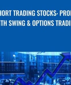 Short Trading Stocks: Profit with Swing & Options Trading
