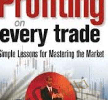 strategies for Profiting on Every Trade: Simple Lessons for Mastering the Market