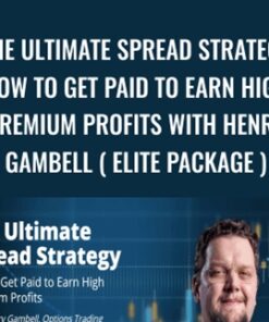 The Ultimate Spread Strategy: How to Get Paid to Earn High Premium Profits With Henry Gambell ( ELITE PACKAGE ) – Simpler Trading