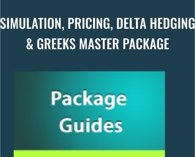 Simulation, Pricing, Delta Hedging & Greeks Master Package - Finance training