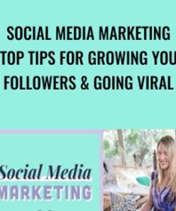 Social Media Marketing- Top Tips for Growing Your Followers & Going Viral