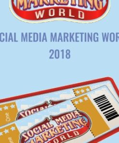 Social Media Marketing World 2018 - Social Media Examiner