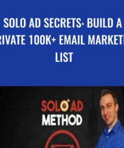 Solo Ad Secrets: Build A Private 100K+ Email Marketing List - Zach Miller