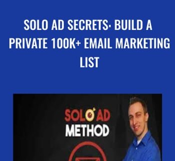 Solo Ad Secrets: Build A Private 100K+ Email Marketing List – Zach Miller