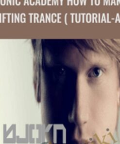 Sonic Academy How To Make Uplifting Trance with Bjorn Akesson TUTORiAL-ADSR - Bjorn Akesson
