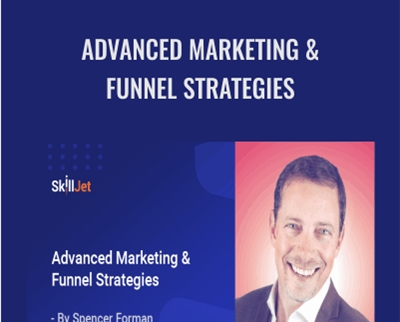 Advanced Marketing & Funnel Strategies – Spencer Forman