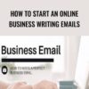 How To Start An Online Business Writing Emails – Splashman Aka