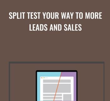 Split Test Your Way To More Leads And Sales