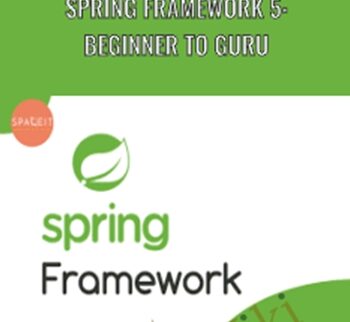 Spring Framework 5: Beginner to Guru - John Thompson