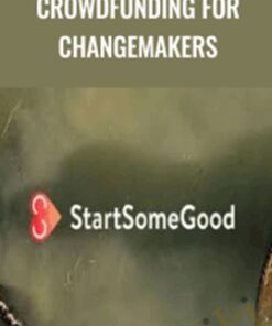 Crowdfunding for Changemakers - StartSomeGood