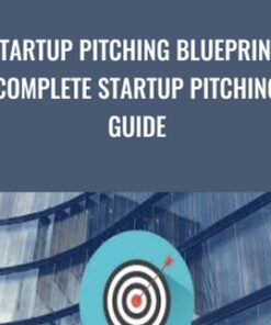 Startup Pitching Blueprint: Complete Startup Pitching Guide
