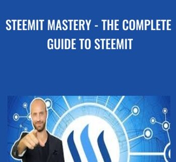 Steemit Mastery – The Complete Guide To Steemit – Robin Haney
