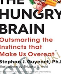 The Hungry Brain: Outsmarting the Instincts That Make Us Overeat – Stephan Guyenet