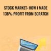 Stock Market: How I Made 138% Profit from Scratch