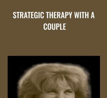 Strategic Therapy with a Couple - Cloe Madanes