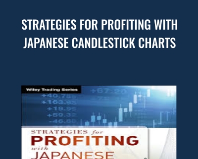 Strategies for Profiting with Japanese Candlestick Charts - Steve Nison