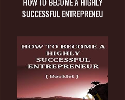 How To Become A Highly Successful Entrepreneur – Stuart Lichtma