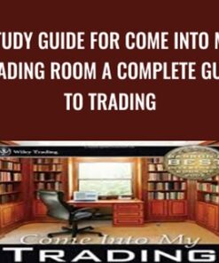 Study Guide for Come Into My Trading Room A Complete Guide to Trading - Alexander Elder