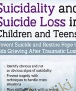 Suicidality and Suicide Loss in Children and Teens: Prevent Suicide and Restore Hope to Kids Grieving After Traumatic Loss - Leslie W. Baker & Mary Ruth Cross