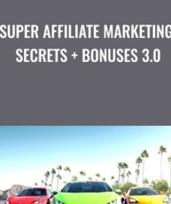 Super Affiliate Marketing Secrets + Bonuses 3.0 - Benjamin Fairbourne