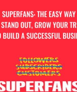 Superfans: The Easy Way to Stand Out, Grow Your Tribe, And Build a Successful Business - Pat Flynn