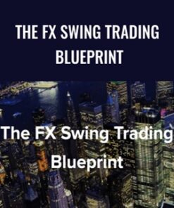 The FX Swing Trading Blueprint – Swing Fx
