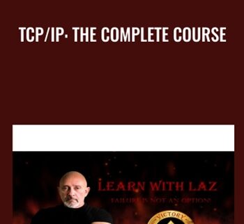 TCP/IP: The Complete Course – Lazaro Diaz